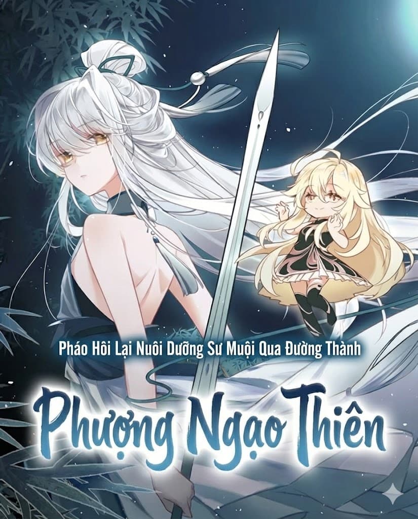 Pháo Hôi Lại Nuôi Dưỡng Sư Muội Qua Đường Thành Phượng Ngạo Thiên